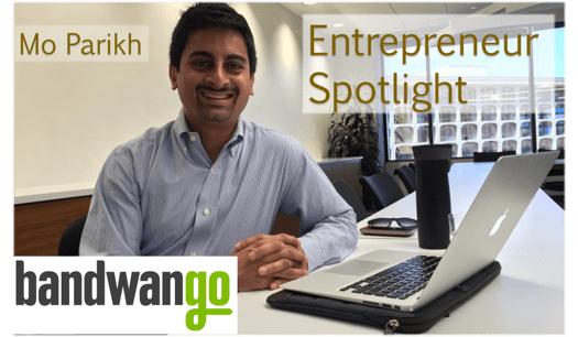 Entrepreneur Spotlight: Mo Parikh of&nbsp;Bandwango